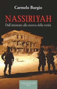 Nassiriyah. Dall'attentato alla ricerca della verità - Librerie.coop Nassiriyah. Dall'attentato alla ricerca della verità - Librerie.coop