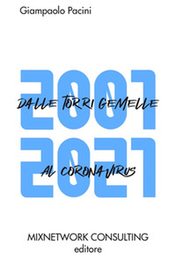 2001-2021 dalle Torri Gemelle al Coronavirus. I fatti e le strategie - Librerie.coop 2001-2021 dalle Torri Gemelle al Coronavirus. I fatti e le strategie - Librerie.coop