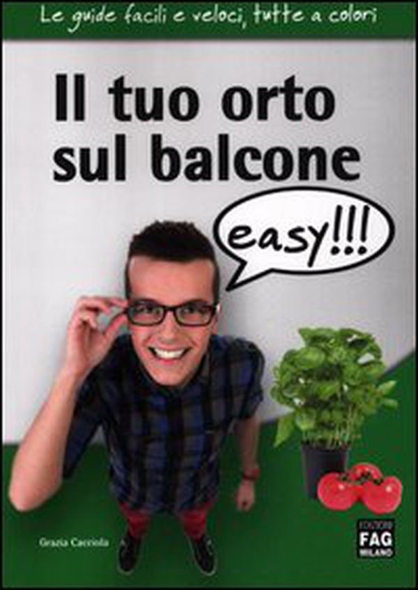 Il tuo orto sul balcone easy!!! - Librerie.coop Il tuo orto sul balcone easy!!! - Librerie.coop