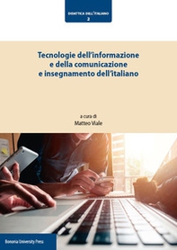 Tecnologie dell'informazione e della comunicazione e insegnamento dell'italiano - Librerie.coop Tecnologie dell'informazione e della comunicazione e insegnamento dell'italiano - Librerie.coop