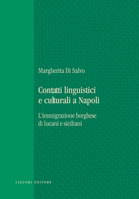 Contatti linguistici e culturali a Napoli: l’immigrazione borghese di lucani e siciliani - Librerie.coop Contatti linguistici e culturali a Napoli: l’immigrazione borghese di lucani e siciliani - Librerie.coop