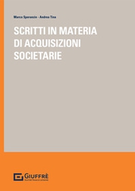 Scritti in materia di acquisizioni societarie - Librerie.coop