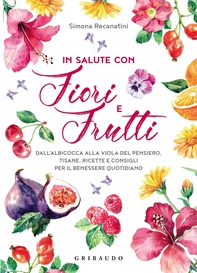 In salute con fiori e frutti - Librerie.coop In salute con fiori e frutti - Librerie.coop
