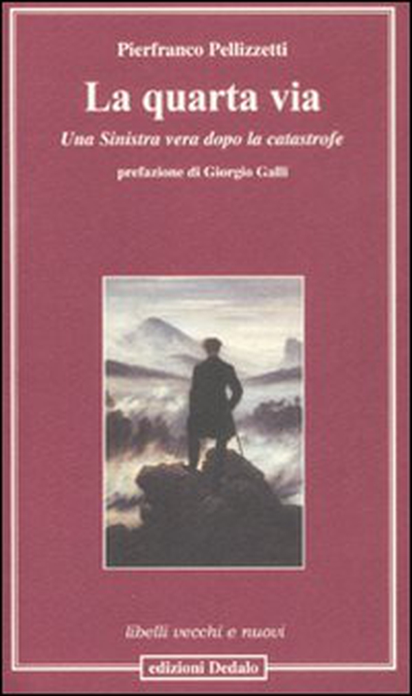 La quarta via. Una sinistra vera dopo la catastrofe - Librerie.coop La quarta via. Una sinistra vera dopo la catastrofe - Librerie.coop