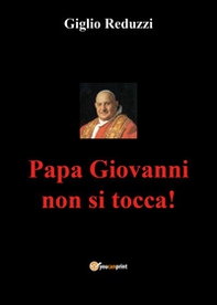 Papa Giovanni non si tocca! - Librerie.coop