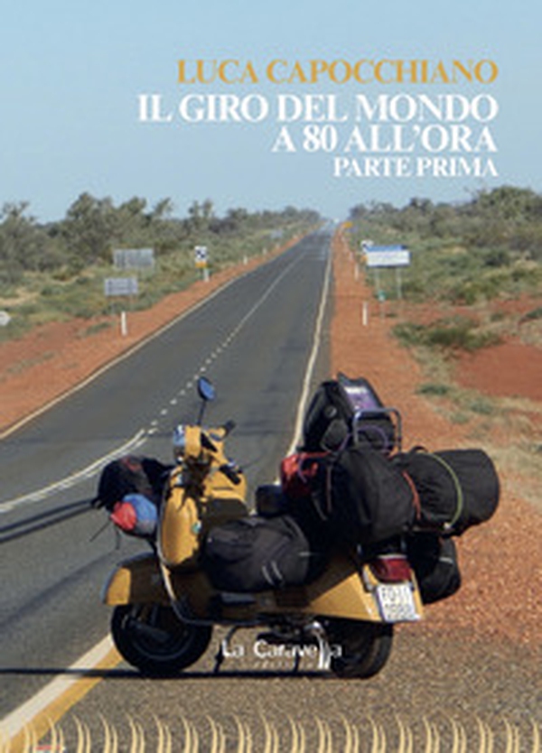 Il giro del mondo a 80 all'ora. Parte prima - Librerie.coop Il giro del mondo a 80 all'ora. Parte prima - Librerie.coop