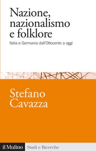Nazione, nazionalismo e folklore. Italia e Germania dall'Ottocento a oggi - Librerie.coop