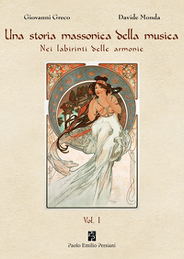 Una storia massonica della musica. Nei labirinti delle armonie - Vol. 1 - Librerie.coop