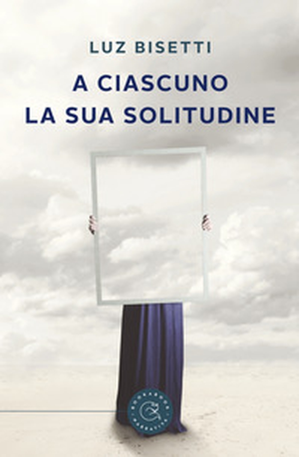 A ciascuno la sua solitudine - Librerie.coop A ciascuno la sua solitudine - Librerie.coop