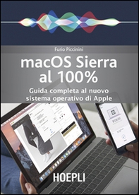 Mac OS Sierra al 100%. Guida completa al nuovo sistema operativo di Apple - Librerie.coop Mac OS Sierra al 100%. Guida completa al nuovo sistema operativo di Apple - Librerie.coop