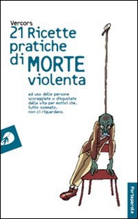 Ventuno ricette pratiche di morte violenta - Librerie.coop