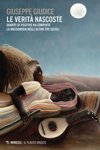 Le verità nascoste. Quanto di positivo ha compiuto la Massoneria negli ultimi tre secoli - Librerie.coop Le verità nascoste. Quanto di positivo ha compiuto la Massoneria negli ultimi tre secoli - Librerie.coop