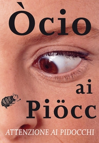 Òcio ai piöcc. Attenzione ai pidocchi - Librerie.coop