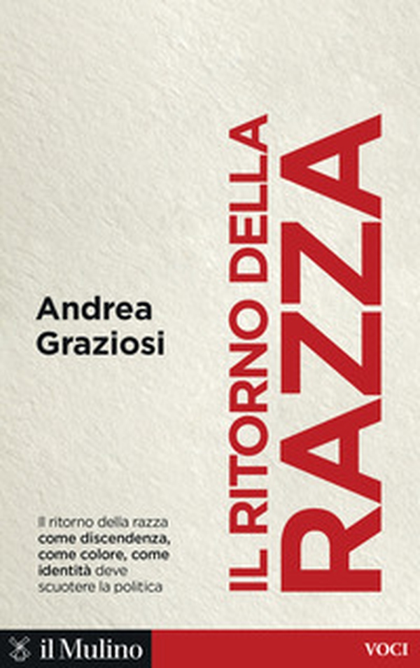 Il ritorno della razza. Alle radici di un grande problema politico contemporaneo - Librerie.coop Il ritorno della razza. Alle radici di un grande problema politico contemporaneo - Librerie.coop