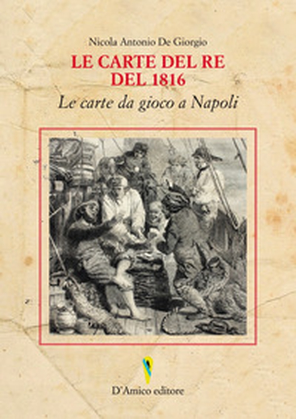 Le carte del Re del 1816. Le carte da gioco a Napoli. Ediz. italiana e inglese - Librerie.coop Le carte del Re del 1816. Le carte da gioco a Napoli. Ediz. italiana e inglese - Librerie.coop