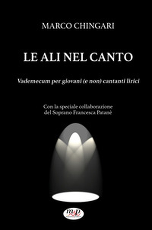Le ali nel canto. Vademecum per giovani (e non) cantanti lirici - Librerie.coop Le ali nel canto. Vademecum per giovani (e non) cantanti lirici - Librerie.coop