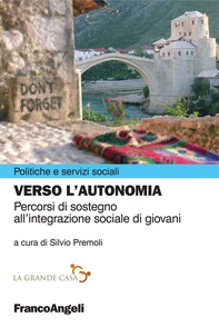 Verso l'autonomia. Percorsi di sostegno all'integrazione sociale di giovani - Librerie.coop
