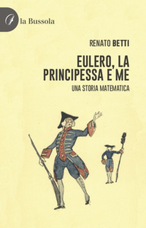 Eulero, la principessa e me. Una storia matematica - Librerie.coop Eulero, la principessa e me. Una storia matematica - Librerie.coop