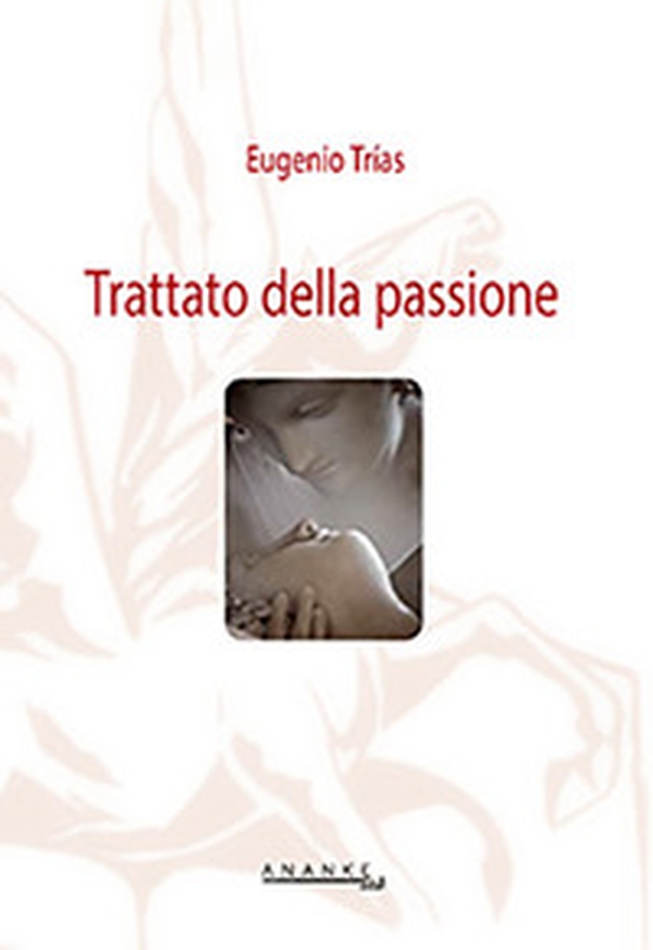Trattato della passione - Librerie.coop Trattato della passione - Librerie.coop