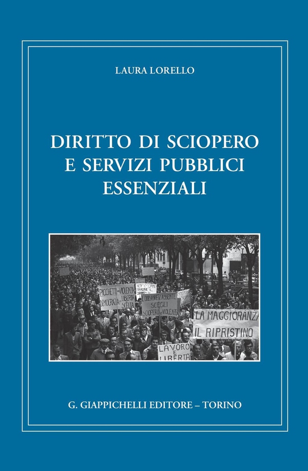 Diritto di sciopero e servizi pubblici essenziali - Librerie.coop Diritto di sciopero e servizi pubblici essenziali - Librerie.coop