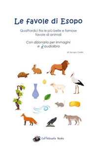 Le favole di Esopo. Con dizionario per immagini - Librerie.coop
