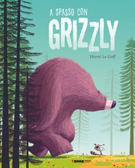 A spasso con Grizzly - Librerie.coop A spasso con Grizzly - Librerie.coop