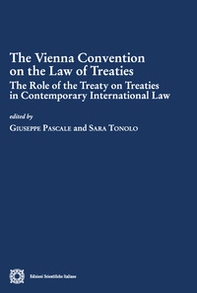 The Vienna convention on the law of treaties. The role of the treaty on treaties in contemporary international - Librerie.coop
