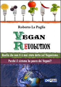 Vegan revolution. Quello che non ti è mai stato detto sul veganismo - Librerie.coop