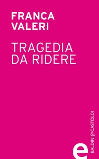 Tragedie da ridere - Librerie.coop Tragedie da ridere - Librerie.coop