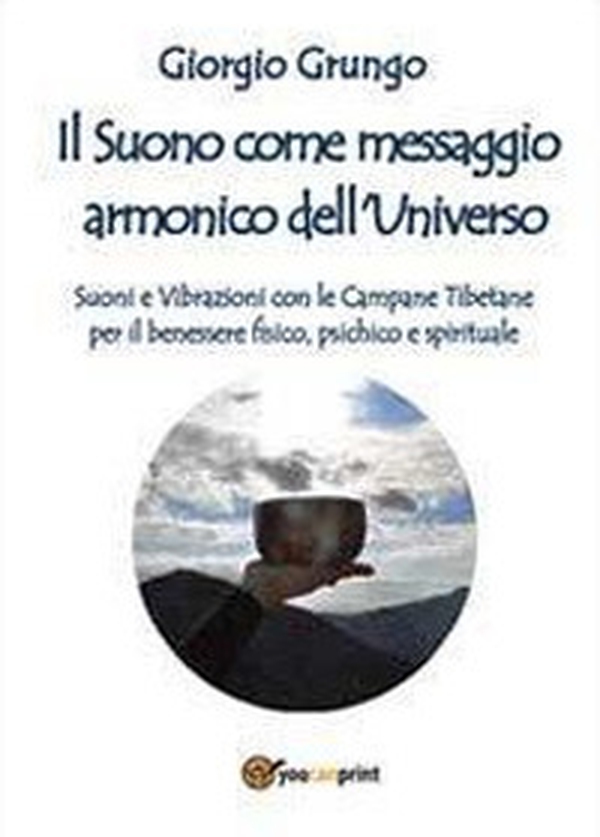 Il suono come messaggio armonico dell'universo - Librerie.coop Il suono come messaggio armonico dell'universo - Librerie.coop