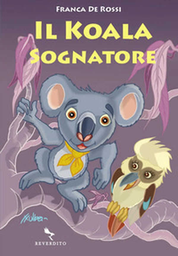 Il koala sognatore - Librerie.coop Il koala sognatore - Librerie.coop