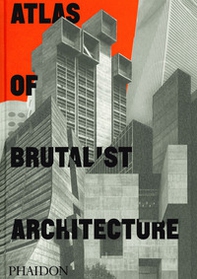 Atlas of brutalist architecture - Librerie.coop