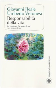 Responsabilità della vita. Un confronto fra un credente e un non credente - Librerie.coop