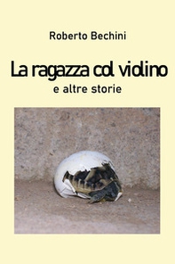 La ragazza col violino e altre storie - Librerie.coop