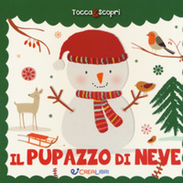 Il pupazzo di neve. Tocca & scopri - Librerie.coop Il pupazzo di neve. Tocca & scopri - Librerie.coop