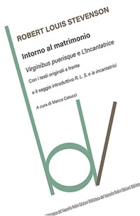Intorno al matrimonio: Virginibus purisque-L'incantatrice. Testi originali a fronte - Librerie.coop