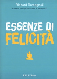 Essenze di felicità - Librerie.coop Essenze di felicità - Librerie.coop