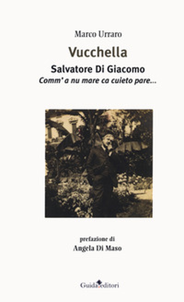 Vucchella. Salvatore Di Giacomo. Comm'a nu mare ca cuieto pare... - Librerie.coop Vucchella. Salvatore Di Giacomo. Comm'a nu mare ca cuieto pare... - Librerie.coop