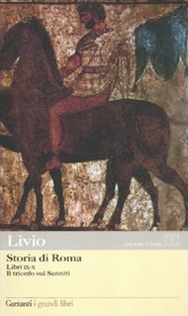 Storia di Roma. Libri 9-10. Il trionfo sui sanniti. Testo latino a fronte - Librerie.coop Storia di Roma. Libri 9-10. Il trionfo sui sanniti. Testo latino a fronte - Librerie.coop