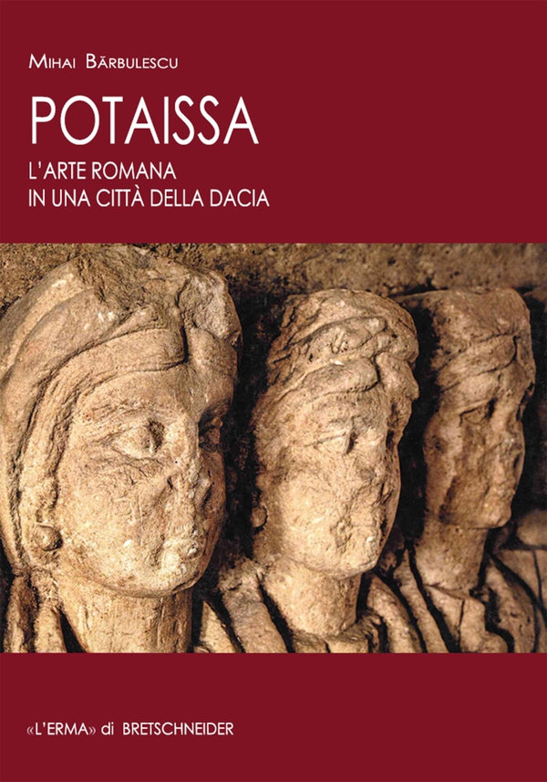 Potaissa. L'arte romana in una città della Dacia - Librerie.coop