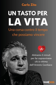 Un tasto per la vita. Una corsa contro il tempo che possiamo vincere - Librerie.coop