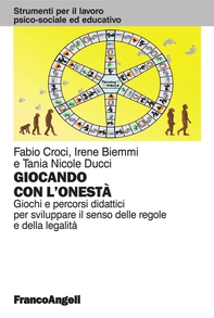 Giocando con l'onestà. Giochi e percorsi didattici per sviluppare il senso delle regole e della legalità - Librerie.coop Giocando con l'onestà. Giochi e percorsi didattici per sviluppare il senso delle regole e della legalità - Librerie.coop