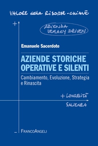 Aziende storiche operative e silenti. Cambiamento, evoluzione, strategia e rinascita - Librerie.coop Aziende storiche operative e silenti. Cambiamento, evoluzione, strategia e rinascita - Librerie.coop