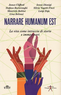 Narrare humanum est. La vita come intreccio di storie e immaginazioni - Librerie.coop Narrare humanum est. La vita come intreccio di storie e immaginazioni - Librerie.coop
