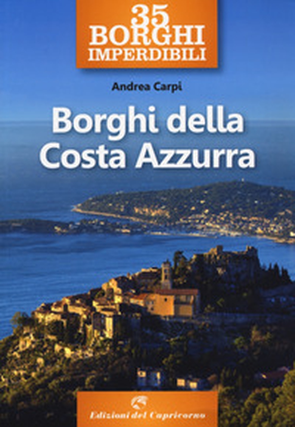 35 borghi imperdibili. Borghi della Costa Azzurra - Librerie.coop 35 borghi imperdibili. Borghi della Costa Azzurra - Librerie.coop