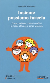 Insieme possiamo farcela. Come risolvere i nostri conflitti in modo efficace e senza violenza - Librerie.coop Insieme possiamo farcela. Come risolvere i nostri conflitti in modo efficace e senza violenza - Librerie.coop
