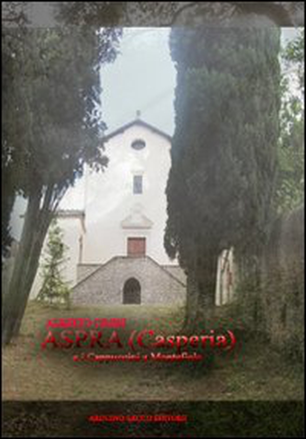 Aspra (Casperia) e i cappuccini e Montefiolo - Librerie.coop
