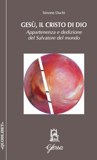 Gesù, il Cristo di Dio. Appartenenza e dedizione del Salvatore del mondo - Librerie.coop Gesù, il Cristo di Dio. Appartenenza e dedizione del Salvatore del mondo - Librerie.coop