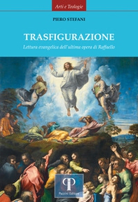 Trasfigurazione. Lettura evangelica dell'ultima opera di Raffaello - Librerie.coop