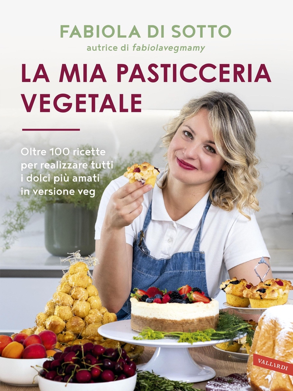 La mia pasticceria vegetale - Librerie.coop